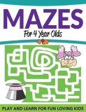 Mazes for 4 Year Olds: Play and Learn for Fun Loving Kids