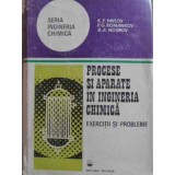 PROCESE SI APARATE IN INGINERIA CHIMICA. EXERCITII SI PROBLEME-K.F. PAVLOV, P.G. ROMANKOV, A.A. NOSKOV-256053