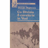 Gheorghe Magherescu - Cu Divizia 8 cavalerie in Vest - 133056