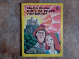 CHARLES DICKENS - OSUL DE PESTE FERMECAT, 1984