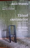Taisul cuvintelor: o colectie de haikuuri/The blade of words: a collection of haikus - Anca Stuparu