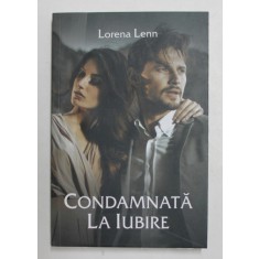 CONDAMNATA LA IUBIRE de LORENA LENN , 2018