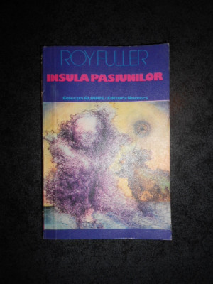 ROY FULLER - INSULA PASIUNILOR foto