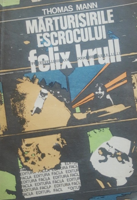 Thomas Mann - Marturisile escrocului Felix Krill, 1982