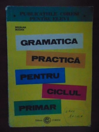 Gramatica practica pentru ciclul primar-Madalina Bogdan