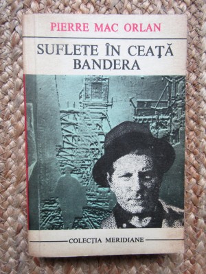 Pierre Mac Orlan - Suflete in ceata. Bandera (1972) foto