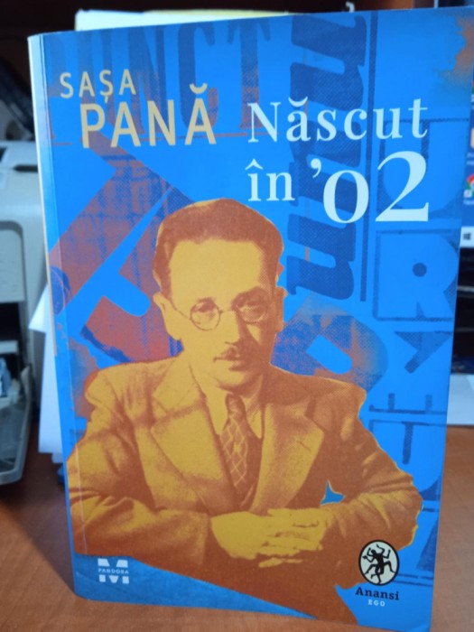 Sașa Pană, Născut &icirc;n 02