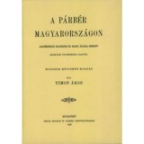 A p&aacute;rb&eacute;r Magyarorsz&aacute;gon - Jogt&ouml;rt&eacute;neti fejlőd&eacute;se &eacute;s jelen &aacute;ll&aacute;sa szerint - Timon &Aacute;kos