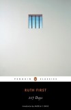 117 Days: An Account of Confinement and Interrogation Under the South African 90-Day Detention Law
