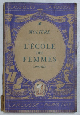 L &amp;#039; ECOLE DES FEMMES - comedie par MOLIERE , 1935 foto