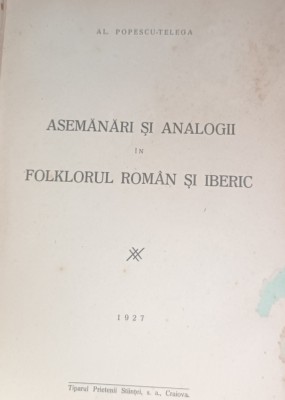ASEMANARI SI ANALOGII IN FOLCLORUL ROMAN SI IBERIC Al. Popescu Telega 1927 foto