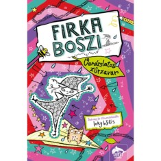 Firka boszi - Var&aacute;zslatos zűrzavar - Firka boszi-sorozat 2. r&eacute;sz - Inky Willis