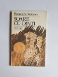 Soare cu dinți &ndash; Aut. Passionaria Stoicescu, Ed. Albatros, 1989