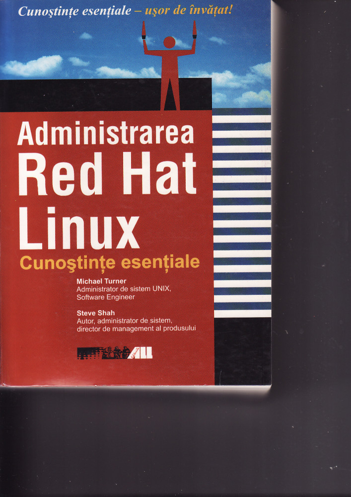Administrarea Red Hat Linux-Cunostinte esentiale- M.Turner, Alta editura |  Okazii.ro
