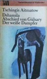 Tschingis Aitmatow -Dshamila. Abschied von Gulsary. Der weife Dampfer
