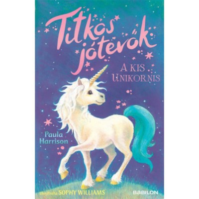 Titkos j&amp;oacute;tevők - A kis unikornis - Paula Harrison foto