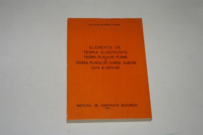 Elemente de teoria elasticitatii, teoria placilor plane, curbe subtiri - Soare foto