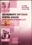 INSTRUMENTE SOFTWARE PENTRU AFACERI. LUCRARI PRACTICE SI INTREBARI GRILA-ANA GRAMA, MARIN FOTACHE, ALEXANDR-336822