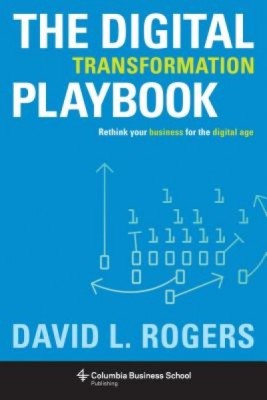 The Digital Transformation Playbook: Rethink Your Business for the Digital Age foto
