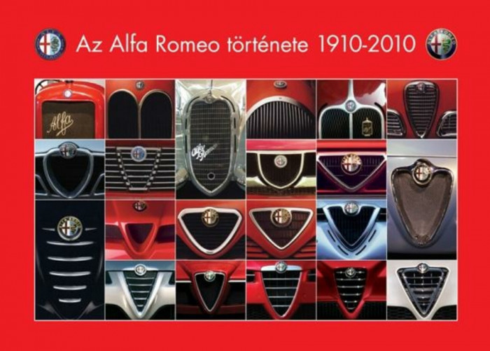 Az Alfa Romeo t&ouml;rt&eacute;nete 1910-2010 - Groll R&oacute;bert