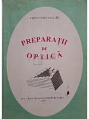 Constantin Ceacar - Preparatii de optica (Editia: 1997) foto