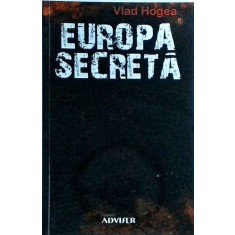 Vlad Hogea - Europa secreta
