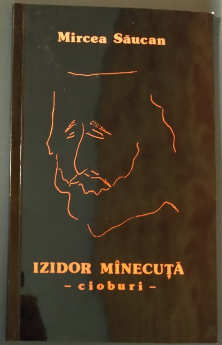 MIRCEA SAUCAN: IZIDOR MINECUTA/MANECUTA(CIOBURI)TEL AVIV 1990/DEDICATIE-AUTOGRAF
