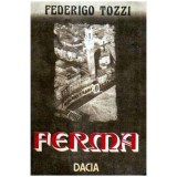 Federico Tozzi - Ferma. Cu ochii inchisi. Egoistii - 108629