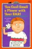 You Can&#039;t Smell a Flower with Your Ear!