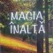 MAGIA INALTA - PAUL STEFANESCU