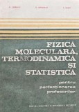 Fizica, moleculara, termodinamica si statistica pentru perfectionarea profesorilor - 1983 - O. Gherman (M169), Didactica si Pedagogica