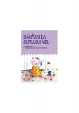 Sănătatea copilului meu - Paperback - Editura Allfa - All