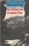 In valtoarea vremurilor - Constantin Mustata