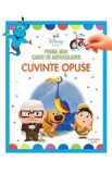 Prima mea carte cu autocolante. Cuvinte opuse