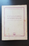Exploatarea minereurilor. Manual pentru școlile tehnice medii (foarte rară!!!)