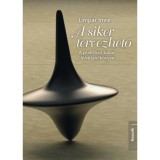 A siker tervezhető - A praktikus tud&aacute;s l&eacute;lektani k&ouml;nyve - Limp&aacute;r Imre