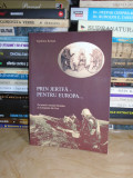 SEPTIMIU ROMAN - PRIN JERTFA-PENTRU EUROPA... , 2005 , DEDICATIE #