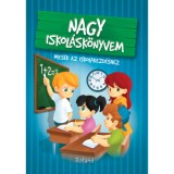 Nagy iskol&aacute;sk&ouml;nyvem - Mes&eacute;k az iskolakezd&eacute;shez - Izmindi Katalin