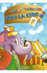 Lipim si coloram Hai la circ