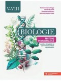 Cumpara ieftin Biologie. Teste de performanta pentru olimpiade si concursuri scolare de gimnaziu. Clasele V-VIII/Maria Roxana Moga, Sanda Bufnila, Simona Vasilescu,