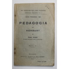 PEDAGOGIA LUI HERBART de CHR. UFER , 1919 , PREZINTA SUBLINIERI