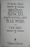 Influenta franceza asupra spiritului public in Romania (Originile). Studii asupra starii societatii romanesti in vremea domniilor fanariote &ndash; Pompiliu