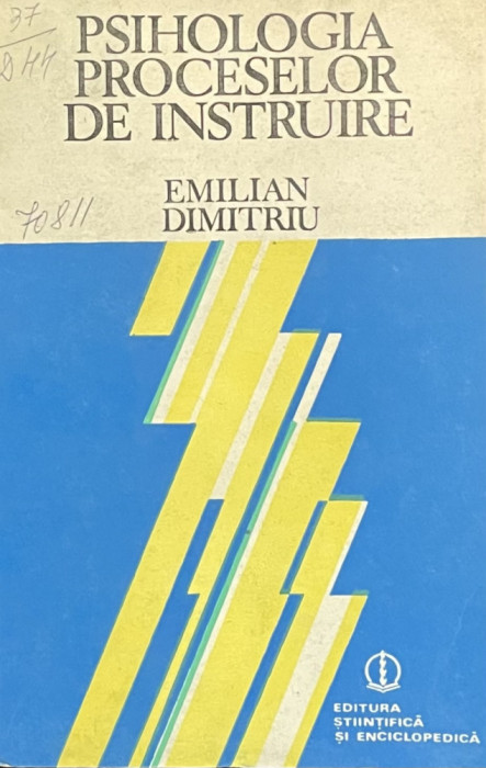 PSIHOLOGIA PROCESELOR DE INSTRUIRE de EMILIAN DUMITRU , 1982