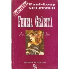 Femeia Grabita - Paul-Loup Sulitzer