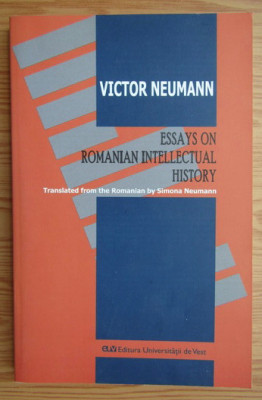 Victor Neumann - Essays on romanian intellectual history dedicatie foto