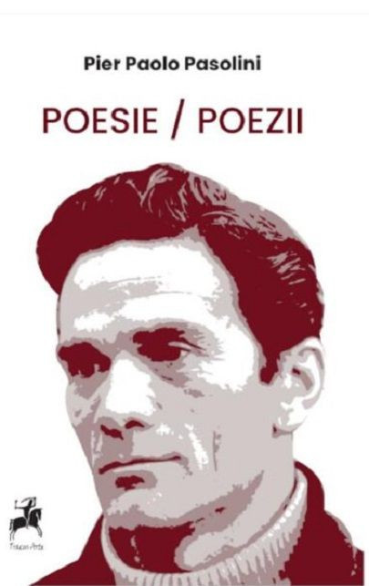 Poesie / Poezii &ndash; Pier Paolo Pasolini