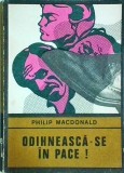 Philip MacDonald - Odihneasca-se in pace! - Univers, Enigma, Thriller clasic, Politist, Romana, Buna