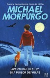 Aventura lui Billy si a puilor de vulpe/Michael Morpurgo