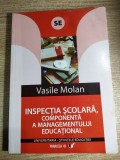 Inspectia scolara, componenta a managementului educational - Pentru inspectori, directori, directori adjuncti - Vasile Molan (Paralela 45, 2007)