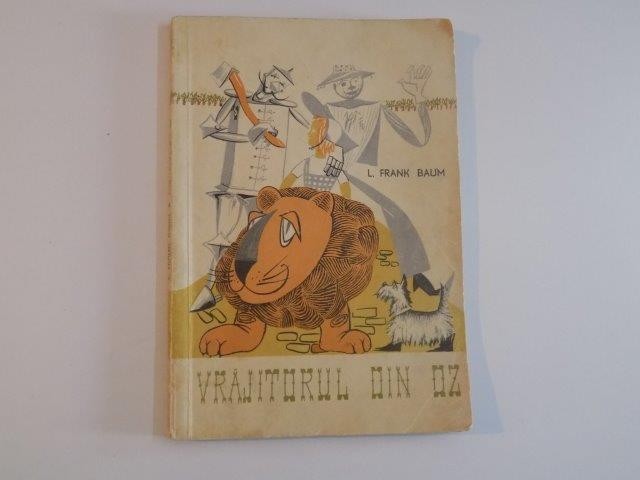 VRAJITORUL DIN OZ de L. FRANK BAUM 1966 VRAJITORUL DIN OZ de L. FRANK BAUM 1966